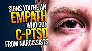 10 Signs Youre An Empath Who Got CPTSD From Narcissists [upl. by Janina]