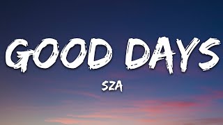 SZA  Good Days Lyrics [upl. by Atiuqat]