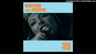 Bodyrox feat Luciana  Yeah Yeah D Ramirez Vocal Club Mix  Extended Radio Edit by DrX [upl. by Katherine]