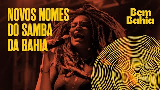 NOVOS NOMES DO SAMBA DA BAHIA  BEM BAHIA 18072024 [upl. by Ploss294]