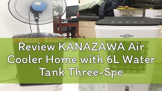 Review KANAZAWA Air Cooler Home with 6L Water Tank ThreeSpeed Regulation Air conditioning fan [upl. by Altheta512]