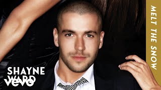 Shayne Ward  Melt The Snow Official Audio [upl. by Treblih]