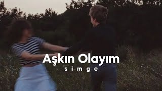 Simge  Aşkın Olayım Sözleri [upl. by Telracs977]