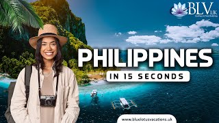 Philippines  Experience the Philippines in 15 seconds  Blue Lotus Vacations UK [upl. by Amelina]