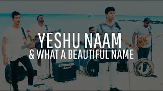 Yeshu Naam amp What a Beautiful Name Cover Yeshua Ministries Yeshua Band  January 2019 [upl. by Ciardap]