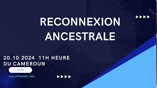 RECONNEXION ANCESTRALE [upl. by Fredkin]