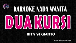 DUA KURSI  Karaoke Nada Wanita  RITA SUGIARTO [upl. by Voltz]