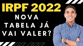 Nova tabela do Imposto de Renda vai valer em 2022 [upl. by Eilrebma396]