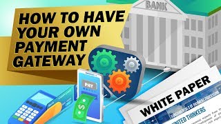 How to Have Your Own Payment Gateway [upl. by Alene]