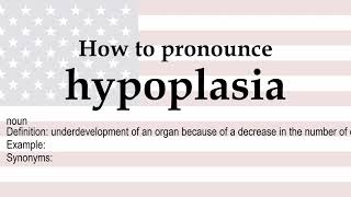 How to pronounce hypoplasia  meaning [upl. by Stavro]