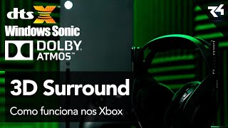 Como funciona e como ativar audio Surround 3D no Xbox  Dolby Atmos DTSX e Windows Sonic [upl. by Nomaj54]