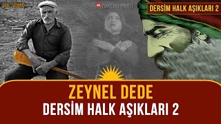 Dersim Halk Aşıkları Serisi 2 Zeynel Dede [upl. by Llevra]