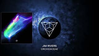 Jim Rivers  Orchidaceae Original Mix [upl. by Magner]