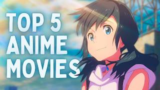 Top 5 MUSTWATCH Anime Movies [upl. by Aja]