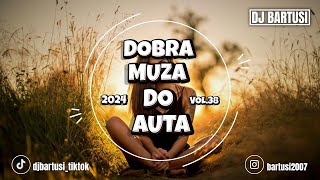 ⛔😍 DOBRA MUZA DO AUTA  2024 😍⛔ VOL38 😈🔥 NAJLEPSZE KLUBOWE BRZMIENIE 🔥😈 💙🎶 DJBarTusi 🎶💙 [upl. by Oam]