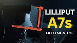 Lilliput A7S 4K 7inch Field Monitor Unboxing amp FAQs [upl. by Riplex]