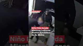 Niño pide ayuda mientras ladrones asaltan a su madre nmas shorts hidalgo [upl. by Serra408]