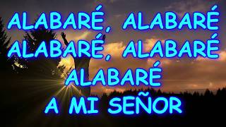 ALABARE ALABARE ALABARE A MI SEÑOR [upl. by Vannie986]