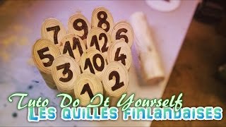 Tuto DIY  Les Quilles Finlandaises [upl. by Brandyn]