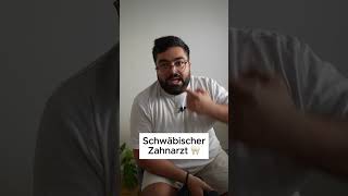 Schwäbischer Zahnarzt 😂 serdarkaribik comedy schwabe zahnarzt dialekt schwäbisch bohrer [upl. by Tarah348]