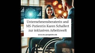 279 Interview mit Unternehmensberaterin und MSPatientin Karen Schallert zur inklusiven [upl. by Waylen]