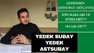 YEDEK ASTSUBAYYEDEK SUBAY MAAŞ VE İZİN HAKLARIASTSUBAY ASTÇAVUŞASTEĞMEN [upl. by Adnot]