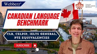 Canadian Language Benchmark l CLB CELPIP IELTS GENERAL PTE Equivalencies l wwwwebberzin [upl. by Ev663]