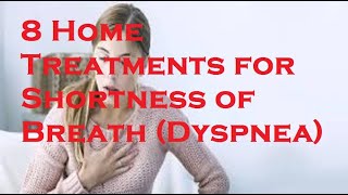 8 Home Treatments for Shortness of Breath Dyspnea [upl. by Genesa]