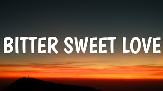 James Arthur  Bitter Sweet Love Lyrics [upl. by Deidre556]