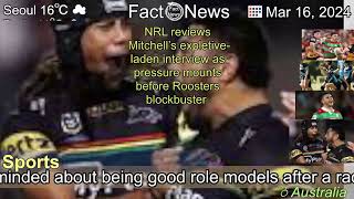 LatestNRL reviews Mitchell’s expletiveladen interview as pressure mounts before Roosters blockb [upl. by Ashatan]