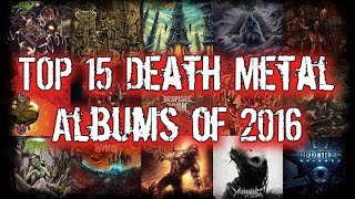 Top 15 Death Metal Albums 2016  Dani Zed  Unmerciful Baalsebub Dissevered Despised Icon [upl. by Ditmore963]