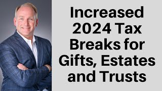 New 2024 Gift and Estate Tax Limits [upl. by Amerd]