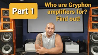 PART 1 Who are Gryphon amplifiers for [upl. by Kir541]