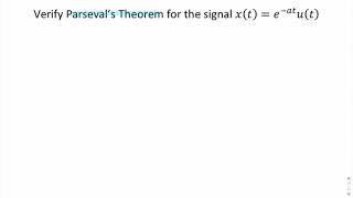 Verify Parseval’s Theorem for decaying exponential [upl. by Llabmik]