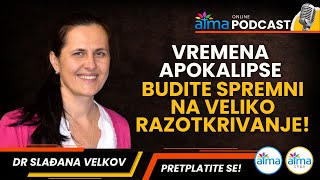 VREMENA APOKALIPSE BUDITE SPREMNI NA VELIKO RAZOTKRIVANJE  DR SLAÄANA VELKOV PODCAST [upl. by Eleni]