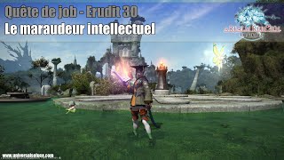 Final Fantasy XIV 20  Quête de job  Erudit 30  Le maraudeur intellectuel [upl. by Enoob]