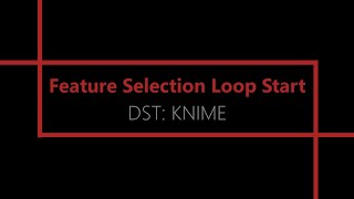 Feature Selection Loop Start KNIME Analytics Platform [upl. by Oicneconi]