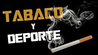 EL TABACO Y EL DEPORTE 🚬 [upl. by Bahe626]