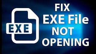 How to Fix EXE File is Not Opening Windows 10 EXE File Opener [upl. by Adnirem]