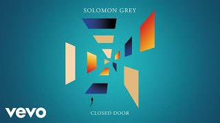 Solomon Grey  Closed Door Audio [upl. by Ainex145]