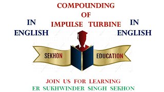 COMPOUNDING OF IMPULSE TURBINE  CURTIS TURBINE amp RATEAUS TURBINE [upl. by Roselani]