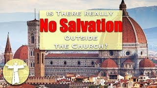 Is There Really No Salvation Outside the Church [upl. by Brnaby]