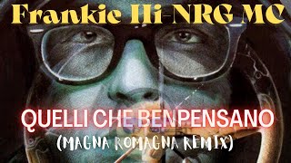 Frankie HINRG MC  Quelli Che Benpensano Magna Romagna Remix [upl. by Madriene]