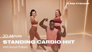 30Minute Standing Cardio HIIT Workout With Raneir Pollard  POPSUGAR FITNESS [upl. by Nivek526]