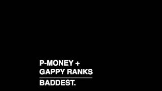 PMoney  Gappy Ranks  Baddest [upl. by Arrekahs]