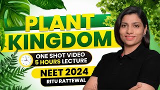 Plant Kingdom in One Shot  Complete Chapter Concept amp PYQS  Botany One Shot  Ritu Rattewal neet [upl. by Aytac]