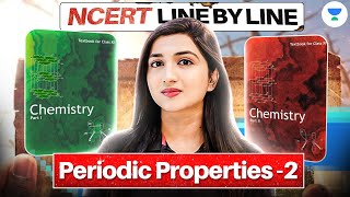 Periodic Properties 2  NCERT Line By Line  NEET Chemistry 2025  Akansha Karnwal [upl. by Myrvyn]