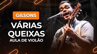 VÁRIAS QUEIXAS  Gilsons completa  Como tocar no violão [upl. by Hodgkinson]