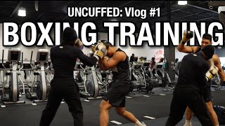 UNCUFFED Vlog 1 Intense Boxing Training Session [upl. by Nnylirret]