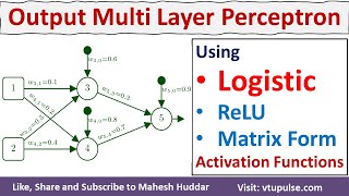 Find Output of Multilayer Perceptron using Logistic Threshold and ReLU functions by Mahesh Huddar [upl. by Melentha292]